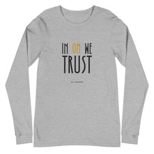 Load image into Gallery viewer, In OM We Trust Long Sleeve Tee
