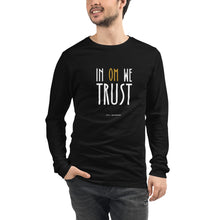 Load image into Gallery viewer, In OM We Trust Long Sleeve Tee